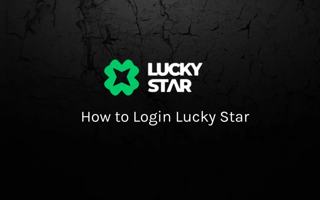 How to Login Lucky Star